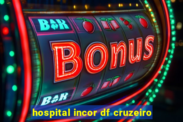 hospital incor df cruzeiro